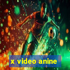 x video anine